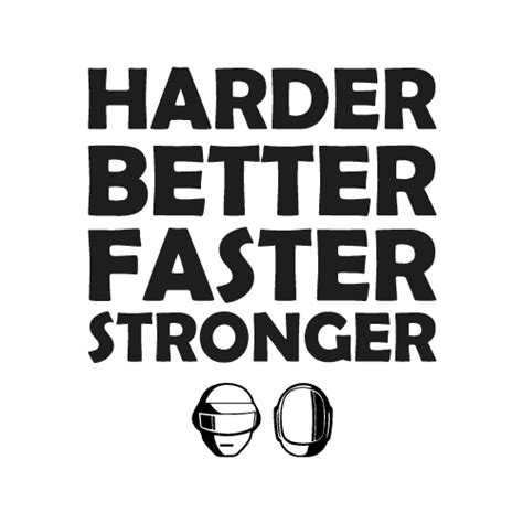 our work is never over|harder better faster stronger sample.